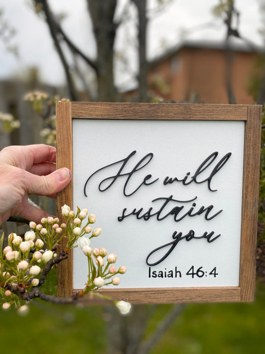 He will sustain you | 8x8" shelf sign | Encouragement wall art | Scripture sign | Isaiah 46:4